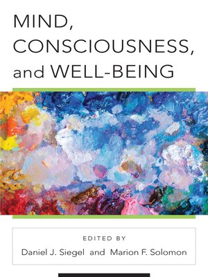 cover image of Mind, Consciousness, and Well-Being (Norton Series on Interpersonal Neurobiology)